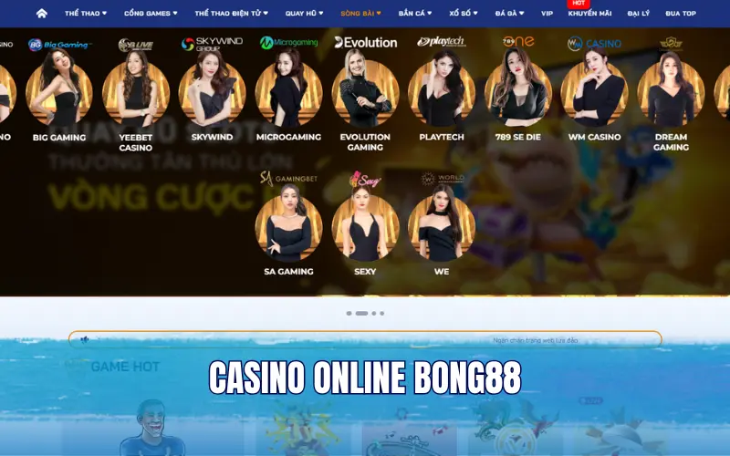 Giới thiệu chung về sảnh Casino online Bong88