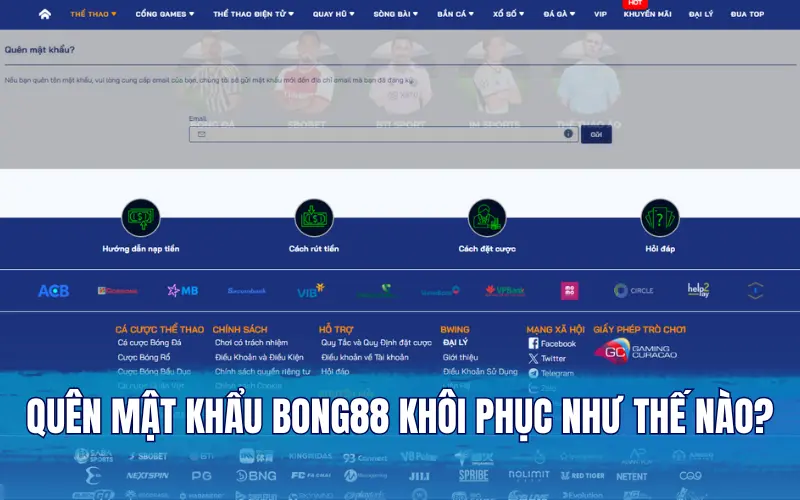 Quên mật khẩu Bong88 khôi phục như thế nào?